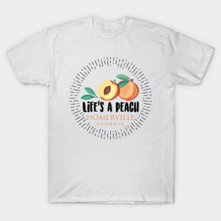 Life's a Peach Homerville, Georgia T-Shirt